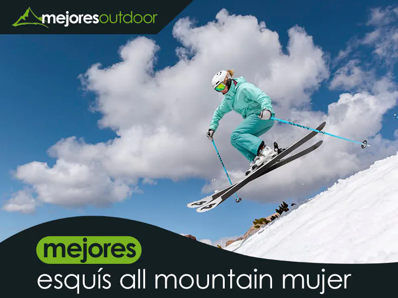 Los 13 Mejores Esquís All Mountain para Mujer